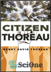 دانلود کتاب Citizen Thoreau: Walden, Civil Disobedience, Life Without Principle, Slavery in Massachusetts, A Plea for Captain John Brown –...