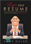 دانلود کتاب Right Your Resume: Fix or create your resume content so you stand out and impress the Hiring Manager...