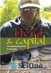 دانلود کتاب Blood and Capital: The Paramilitarization of Colombia – خون و سرمایه: شبه نظامی شدن کلمبیا