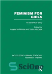 دانلود کتاب Feminism for Girls (RLE Feminist Theory) – فمینیسم برای دختران (نظریه فمینیستی RLE)