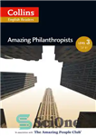 دانلود کتاب Amazing Philanthropists: B1 (Collins Amazing People ELT Readers) – خیرخواهان شگفت انگیز: B1 (کالینز Amazing People ELT Readers)