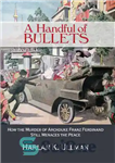 دانلود کتاب A Handful of Bullets: How the Murder of Archduke Franz Ferdinand Still Menaces the Peace – یک مشت...