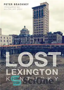 دانلود کتاب Lost Lexington, Kentucky – گمشده لکسینگتون، کنتاکی