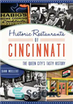 دانلود کتاب Historic Restaurants of Cincinatti: The Queens City’s Tasty History – رستوران های تاریخی سینسیناتی: تاریخچه خوشمزه شهر کوئینز