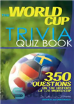 دانلود کتاب The World Cup Trivia Quiz Book: 350 Questions on the History of the World Cup – کتاب مسابقه...