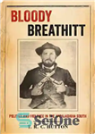 دانلود کتاب Bloody Breathitt: Politics and Violence in the Appalachian South – بریثیت خونین: سیاست و خشونت در جنوب آپالاچی