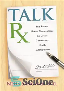 دانلود کتاب Talk Rx: Five Steps to Honest Conversation that Create Connection, Health, Happiness – Talk Rx: پنج قدم برای...