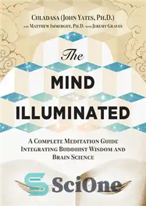 دانلود کتاب The Mind Illuminated: A Complete Meditation Guide Integrating Buddhist Wisdom and Brain Science – ذهن روشن شده: راهنمای...