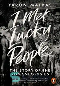 دانلود کتاب I Met Lucky People: The Story of the Romani Gypsies من با افراد خوش شانس آشنا شدم:... 