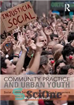 دانلود کتاب Community Practice and Urban Youth: Social Justice Service-Learning and Civic Engagement – عملکرد جامعه و جوانان شهری: خدمات...