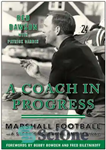 دانلود کتاب A Coach in Progress: Marshall Football A Story of Survival and Revival – مربی در حال پیشرفت: فوتبال مارشال؟...