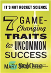 دانلود کتاب It’s Not Rocket Science: 7 Game-Changing Traits for Uncommon Success – این علم موشک نیست: 7 ویژگی تغییر...