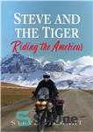 دانلود کتاب Steve and the Tiger Riding the Americas – استیو و ببر سوار بر قاره آمریکا