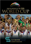 دانلود کتاب Encyclopedia of the FIFA World Cup – دایره المعارف جام جهانی فوتبال