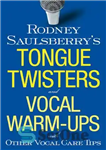 دانلود کتاب Rodney Saulsberry’s Tongue Twisters and Vocal Warm-Ups: With Other Vocal Care Tips – پیچاندن زبان و گرم کردن...