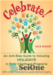 دانلود کتاب Celebrate!: An Anti-Bias Guide to Including Holidays in Early Childhood Programs – جشن بگیرید!: راهنمای ضد تعصب برای...