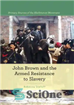 دانلود کتاب John Brown and Armed Resistance to Slavery – جان براون و مقاومت مسلحانه در برابر برده داری