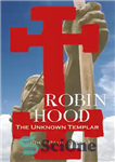 دانلود کتاب Robin Hood: The Unknown Templar – رابین هود: معبد ناشناخته