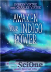 دانلود کتاب Awaken Your Indigo Power: Harness Your Passion, Fulfill Your Purpose, and Activate Your Innate Spiritual G ifts –...