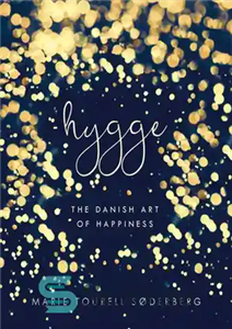 دانلود کتاب Hygge: The Danish Art of Happiness – هیگه: هنر دانمارکی شادی