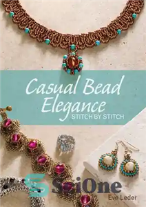 دانلود کتاب Casual Bead Elegance, Stitch by Stitch – ظرافت مهره های گاه به گاه، کوک با بخیه