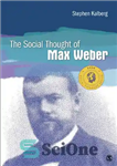 دانلود کتاب The Social Thought of Max Weber – اندیشه اجتماعی ماکس وبر