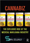 دانلود کتاب Cannabiz: The Explosive Rise of the Medical Marijuana Industry – کانابیز: ظهور انفجاری صنعت پزشکی ماری جوانا