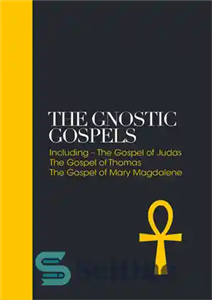 دانلود کتاب The Gnostic Gospels: Including the Gospel of Thomas, the Gospel of Mary Magdalene – اناجیل گنوسی: از جمله...