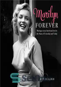 دانلود کتاب Marilyn Forever: Musings on an American Icon by the Stars of Yesterday and Today 