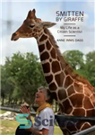 دانلود کتاب Smitten by Giraffe: My Life as a Citizen Scientist – Smitten by Giraffe: Life My As a Citizen...