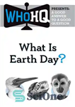 دانلود کتاب What Is Earth Day : A Good Answer to a Good Question – روز زمین چیست؟: پاسخی خوب به...