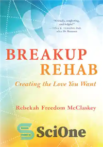 دانلود کتاب Breakup Rehab: Creating the Love You Want – توانبخشی جدایی: ایجاد عشقی که می خواهید