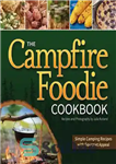 دانلود کتاب The Campfire Foodie Cookbook: Simple Camping Recipes with Gourmet Appeal – کتاب آشپزی Campfire Foodie: دستور العمل های...