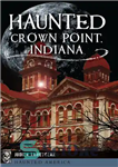 دانلود کتاب Haunted Crown Point, Indiana – Haunted Crown Point، ایندیانا