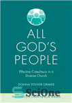 دانلود کتاب All God’s People: Effective Catechesis in a Diverse Church – همه قوم خدا: تعلیمات مؤثر در کلیسایی متنوع