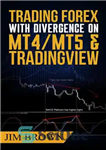 دانلود کتاب Trading Forex with Divergence on MT4/MT5 & TradingView – تجارت فارکس با واگرایی در MT4/MT5 و TradingView
