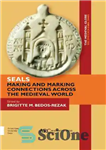 دانلود کتاب Seals: making and marking connections across the medieval world – مهر و موم: ایجاد و علامت گذاری ارتباطات...