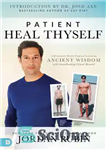 دانلود کتاب Patient Heal Thyself: A Remarkable Health Program Combining Ancient Wisdom with Groundbreaking Clinical Research – بیمار خود را...