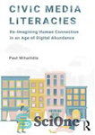 دانلود کتاب Civic Media Literacies: Re-imagining Human Connection in an Age of Digital Abundance – سواد رسانه ای مدنی: تجسم...