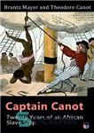 دانلود کتاب Captain Canot: Twenty Years of an African Slave Ship – کاپیتان کانوت: بیست سال یک کشتی برده آفریقایی