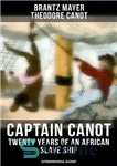 دانلود کتاب Captain Canot – Twenty Years of an African Slave Ship (Autobiographical Account) – کاپیتان کانوت – بیست سال...