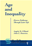 دانلود کتاب Age And Inequality: Diverse Pathways Through Later Life – سن و نابرابری: مسیرهای متنوع در زندگی بعدی