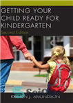 دانلود کتاب Getting Your Child Ready for Kindergarten – کودک خود را برای مهد کودک آماده کنید