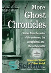 دانلود کتاب More Ghost Chronicles: Stories from the Realm of the Unknown, the Unexplained, and the Unbelievable – داستان‌های بیشتر...
