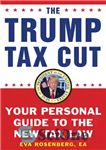 دانلود کتاب The Trump Tax Cut: Your Personal Guide to the New Tax Law – کاهش مالیات ترامپ: راهنمای شخصی...