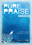 دانلود کتاب Pure Praise (Revised): A Heart-Focused Bible Study on Worship – ستایش خالص (تجدیدنظر شده): مطالعه کتاب مقدس متمرکز...