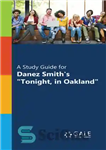 دانلود کتاب A Study Guide for Danez Smith’s ‘Tonight, in Oakland’ – راهنمای مطالعه برای «امشب، در اوکلند» دانز اسمیت