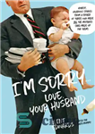 دانلود کتاب I’m Sorry…Love, Your Husband: Honest, Hilarious Stories From a Father of Three Who Made All the Mistakes (and...