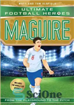 دانلود کتاب Maguire (Ultimate Football Heroes–International Edition)–includes the World Cup Journey! – مگوایر (قهرمانان نهایی فوتبال – نسخه بین المللی)...