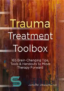 دانلود کتاب Trauma Treatment Toolbox: 165 Brain-Changing Tips, Tools Handouts to Move Therapy Forward جعبه ابزار درمان تروما:... 